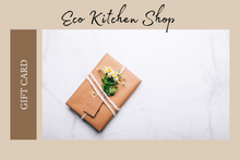 Load image into Gallery viewer, Eco Kitchen Shop Gift Card - Eco Kitchen
